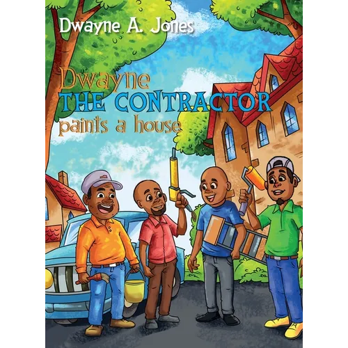 Dwayne the Contractor Paints a House - Hardcover