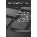 The little handbook of Windows Forensics: Just some random thoughts about Windows Forensics - Paperback