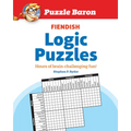 Puzzle Baron's Fiendish Logic Puzzles: The Most Devilishly Difficult, Brain-Challenging Fun Yet! - Paperback