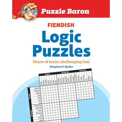 Puzzle Baron's Fiendish Logic Puzzles: The Most Devilishly Difficult, Brain-Challenging Fun Yet! - Paperback