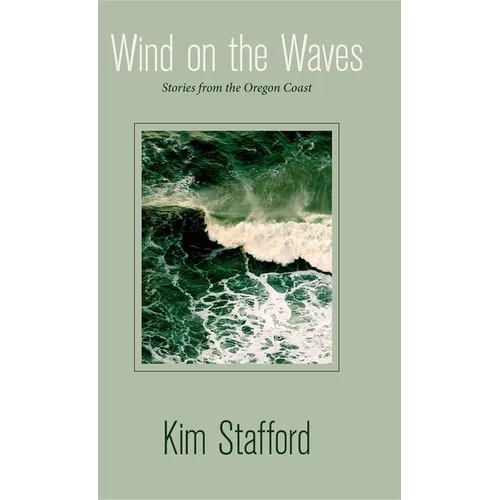 Wind on the Waves: Stories from the Oregon Coast - Hardcover