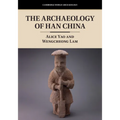 The Archaeology of Han China - Paperback