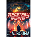 Apostasy Rising Episode 4: A Religious Apocalyptic Sci-Fi Adventure - Paperback