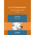 In re Cooperman: Professional Responsibility, Case File