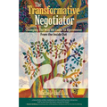 The Transformative Negotiator: Changing the Way We Come to Agreement from the Inside Out - Paperback