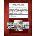 Report of explorations across the great basin of the Territory of Utah for a direct wagon-route from Camp Floyd to Genoa, in Carson Valley, in 1859. - Paperback