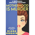 Motherhood is Murder (A funny mystery) - Paperback