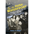On the Irish Waterfront: The Crusader, the Movie, and the Soul of the Port of New York