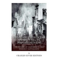 The San Francisco Earthquake and Fire of 1906 & the 1989 Bay Area Earthquake: The History of California's Two Deadliest Earthquakes