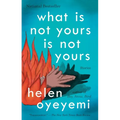 What Is Not Yours Is Not Yours - Paperback