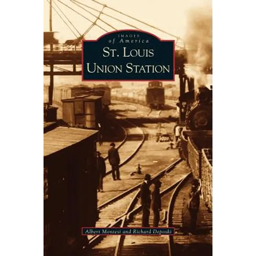 St. Louis Union Station - Hardcover