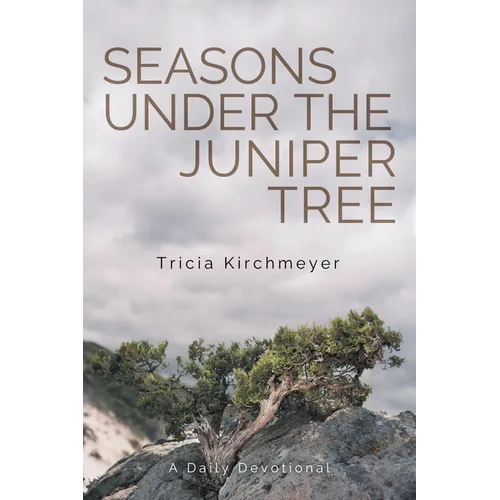 Seasons Under the Juniper Tree: A Daily Devotional - Paperback