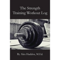The Strength Training Workout Log - Paperback