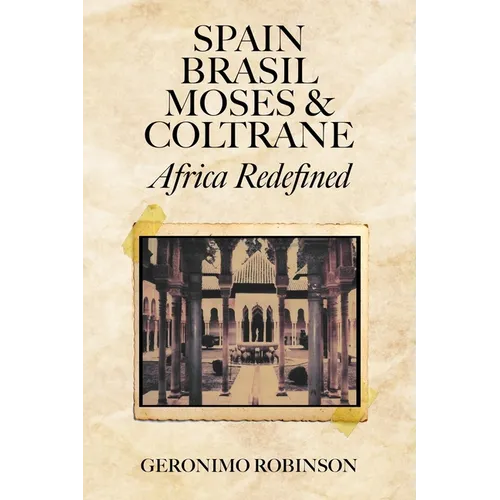 Spain, Brasil, Moses & Coltrane: Africa Redefined - Paperback