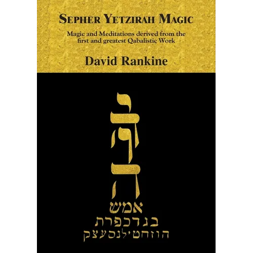 Sepher Yetzirah Magic: Magic and Meditations derived from the first and greatest Qabalistic Work - Paperback