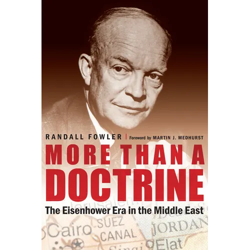 More Than a Doctrine: The Eisenhower Era in the Middle East