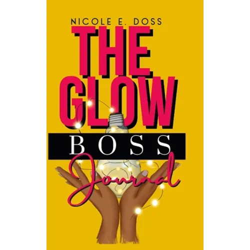 Glow Boss Journal - Hardcover