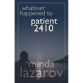 Whatever Happened to Patient 2410 - Paperback