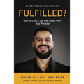 Fulfilled?: How to Land a Job That Aligns with Your Purpose - Paperback