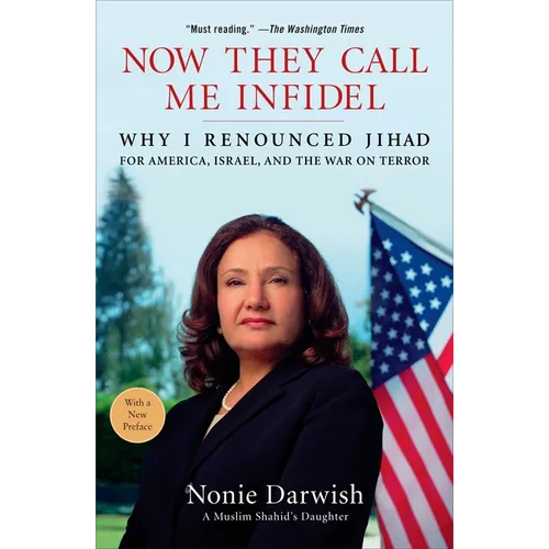 Now They Call Me Infidel: Why I Renounced Jihad for America, Israel, and the War on Terror - Paperback