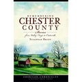 Remembering Chester County: Stories from Valley Forge to Coatesville - Paperback