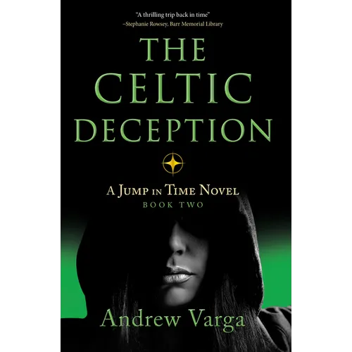 The Celtic Deception: A Jump in Time Novel, Book Two - Paperback
