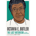 Octavia E. Butler: The Last Interview: And Other Conversations - Paperback