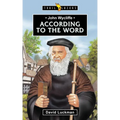 John Wycliffe: According to the Word - Paperback