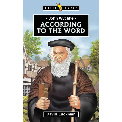 John Wycliffe: According to the Word - Paperback
