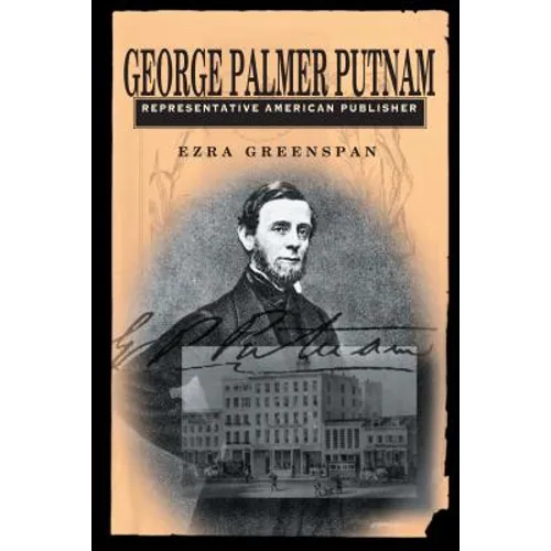 George Palmer Putnam: Representative American Publisher