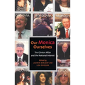 Our Monica, Ourselves: The Clinton Affair and the National Interest