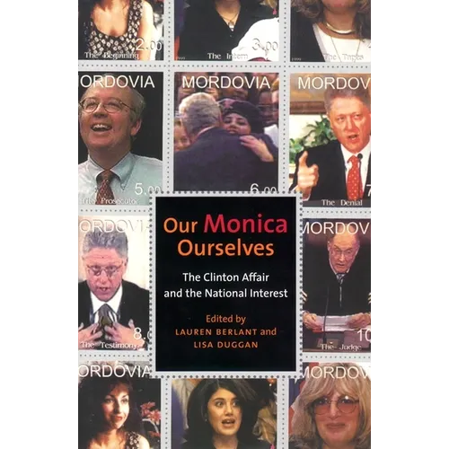 Our Monica, Ourselves: The Clinton Affair and the National Interest