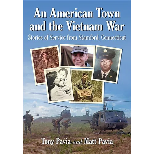 An American Town and the Vietnam War: Stories of Service from Stamford, Connecticut