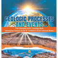 Geologic Processes and Events The Changing Earth Geology Book Interactive Science Grade 8 Children's Earth Sciences Books - Hardcover