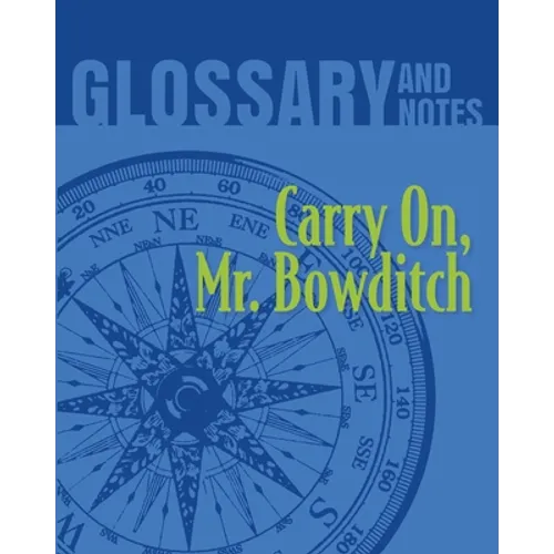 Carry On, Mr. Bowditch Glossary and Notes: Carry on, Mr. Bowditch - Paperback