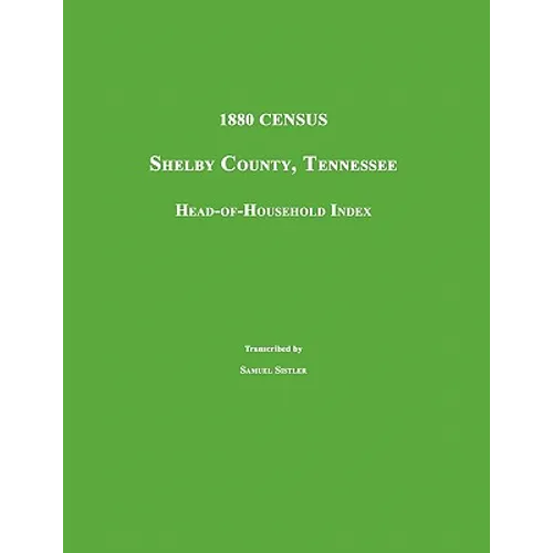 1880 Census: Shelby County, Tennessee. Head-Of-Household Index