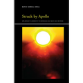 Struck by Apollo: Hölderlin's Journeys to Bordeaux and Back and Beyond - Paperback