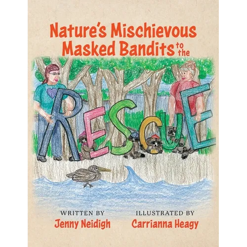 Nature's Mischievous Masked Bandits to the Rescue - Paperback