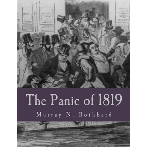 The Panic of 1819 (Large Print Edition): Reactions and Policies - Paperback