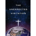 The Unexpected Visitation - Hardcover