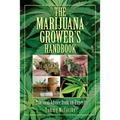 The Marijuana Grower's Handbook: Practical Advice from an Expert - Paperback