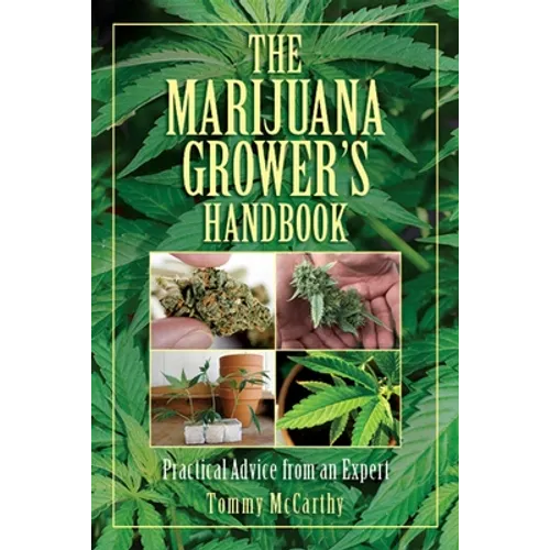 The Marijuana Grower's Handbook: Practical Advice from an Expert - Paperback