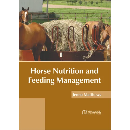 Horse Nutrition and Feeding Management - Hardcover