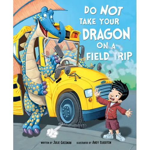 Do Not Take Your Dragon on a Field Trip - Paperback