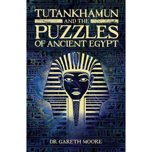 Tutankhamun and the Puzzles of Ancient Egypt - Paperback