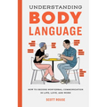 Understanding Body Language: How to Decode Nonverbal Communication in Life, Love, and Work - Paperback