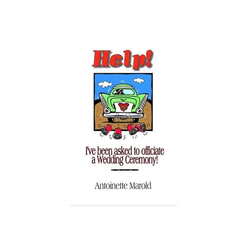 Help! I've been asked to officiate a Wedding Ceremony! - Paperback