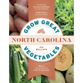 Grow Great Vegetables in North Carolina - Paperback