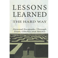 Lessons Learned the Hard Way - Paperback