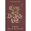 Come, Let Us Adore Him: A Daily Advent Devotional - Hardcover